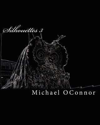 Michael Oconnor - Silhouettes 3, Häftad