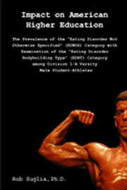 bokomslag Impact On American Higher Education: Prevalence Of The "Eating Disorder Not Otherwise Specified" Category Among Male College Athletes