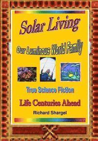 bokomslag Solar Living: Story Of Our Solar Future - Life Centuries-Ahead