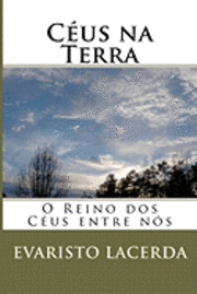 bokomslag Céus Na Terra: O Reino Dos Céus Entre Nós.