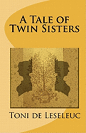 Toni De Leseleuc - A Tale of Twin Sisters, Häftad