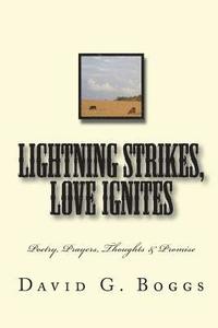 bokomslag Lightning Strikes, Love Ignites: Poetry, Prayers, Thoughts & Promise