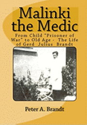 bokomslag Malinki The Medic: From Child 'Prisoner Of War "To Old Age - One Mans Odyssey