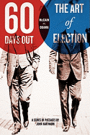 bokomslag Sixty Days Out: The Art Of Election