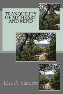 Tranquility of My Heart and Mind: This Poerty book is easy to read for everyone 1