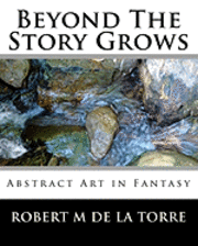 bokomslag Beyond The Story Grows: Abstract Art In Fantasy