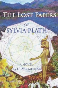 bokomslag The Lost Papers of Sylvia Plath
