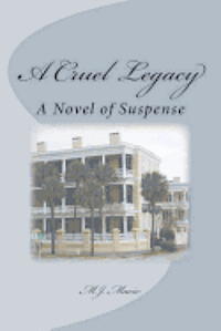 bokomslag A Cruel Legacy: A Novel Of Suspense