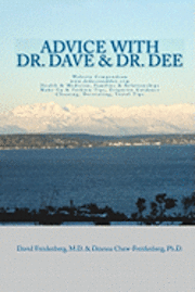 Advice With Dr. Dave And Dr. Dee: Website Compendium www.Drdaveanddee.com Health, Relationships, Fashion, Etiquette, Travel 1