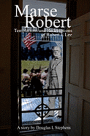 bokomslag Marse Robert: Temptations And Redemptions Of Robert E Lee