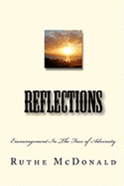 Ruthe McDonald - Reflections: Encouragement In The Face Of Adversity, Häftad