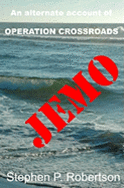bokomslag Jemo: A Fictional Account Of The Baker Blast, Operation Crossroads...And Of Those Left Behind