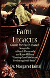 Margaret Jamal - Faith Legacies: Program And Development Guide For Faith-Based Nonprofits, Häftad