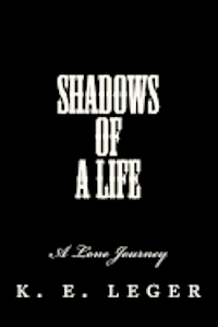 bokomslag Shadows of A Life: A Lone Journey