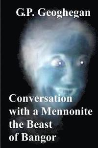 bokomslag Conversation With a Mennonite - The Beast of Bangor - Condensed