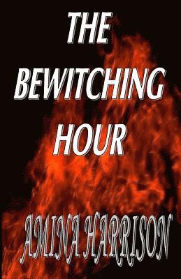 Amina Harrison - The Bewitching Hour, Häftad