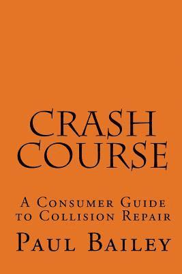 bokomslag Crash Course: A Consumer Guide To Collision Repair