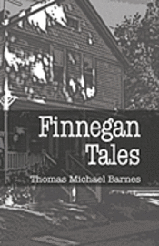 Finnegan Tales: Stories Born In Ardsley And Glenside 1