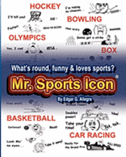 bokomslag Mr. Sports Icon: What's Round, Funny & Loves Sports?