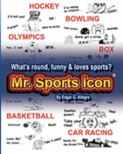 Mr. Sports Icon: What's Round, Funny & Loves Sports? 1