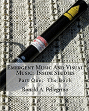 bokomslag Emergent Music And Visual Music: Inside Studies: Part One: The Book