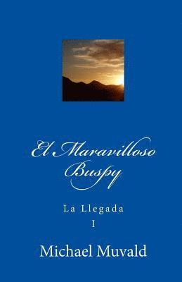 El Maravilloso Buspy: (la Llegada) 1