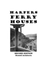 Harpers Ferry Houses: Houses of Historic Harpers Ferry, West Virginia 1