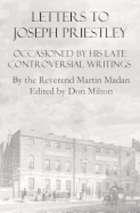 bokomslag Letters To Joseph Priestley: Occasioned By His Late Controversial Writings