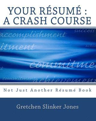 bokomslag Your Resume: A Crash Course: Not Just Another Resume Book