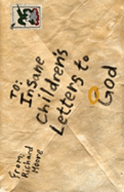 Insane Children's Letters To God