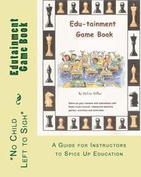 bokomslag Edutainment Game Book: A Guide For Instructors To Spice Up Education
