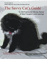 bokomslag The Savvy Cat's Guide: To Old Fashioned Money Sense & New Fangled Cyber Savings