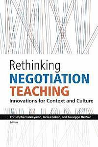 bokomslag Rethinking Negotiation Teaching: Innovations For Context And Culture