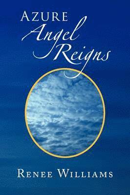 Renee Williams - Azure Angel Reigns, Häftad