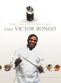 bokomslag The Excellence of Chef Victor Bongo