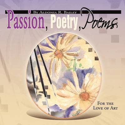 Passion, Poetry, Poems 1
