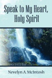 bokomslag Speak to My Heart, Holy Spirit