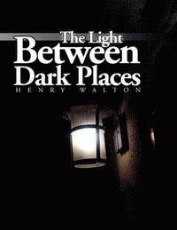 bokomslag Light Between Dark Places