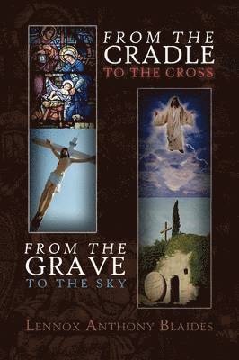 From the Cradle to the Cross 1