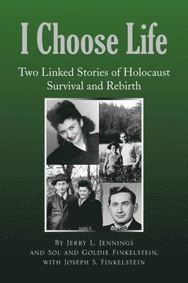 Jerry L Jennings, Goldie Finkelstein, Joseph S Finkelstein, Jerry L. Jennings - I Choose Life, Inbunden