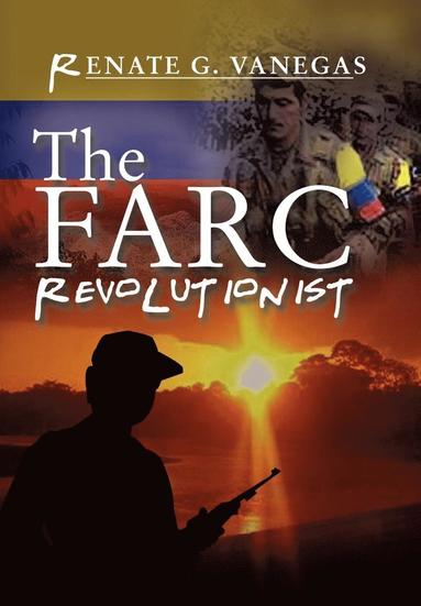 Renate G Vanegas - FARC Revolutionist, Inbunden