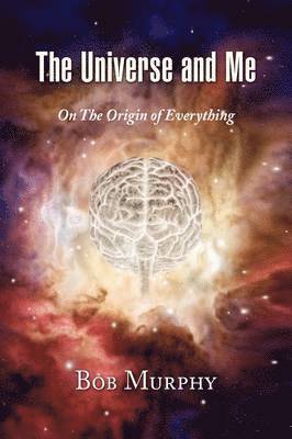 Bob Murphy - Universe and Me, Häftad