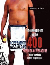 bokomslag The Movement of the 400 Pueblos of Veracruz