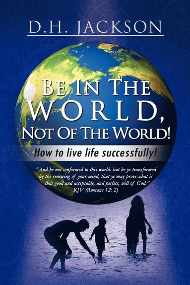 bokomslag Be In The World, Not Of The World!