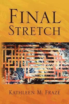 Kathleen M Fraze, Kathleen M. Fraze - Final Stretch, Häftad