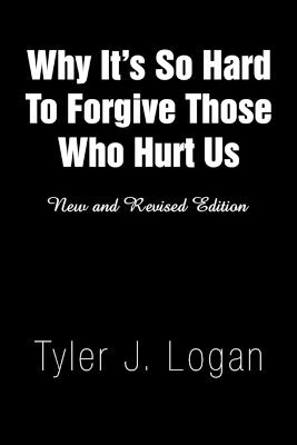 Why It's So Hard to Forgive Those Who Hurt Us 1