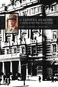 bokomslag A Father's Memoirs - A Daughter's Recollection