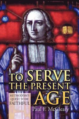 Paul F McCleary, Paul F. McCleary - To Serve the Present Age, Inbunden