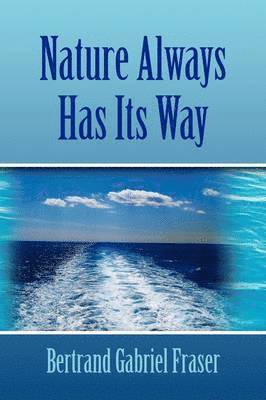 Nature Always Has Its Way