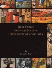 bokomslag In Celebration of an Undiscovered American Artist, Hod Frankl